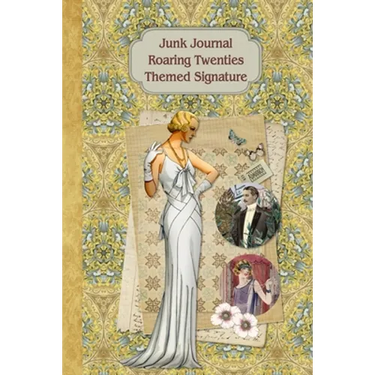 Junk Journal Roaring Twenties Themed Signature: Full color 6 x 9 slim Paperback with ephemera to cut out and paste in - no sewing needed!
