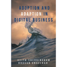 Adoption and Adaption in Digital Business