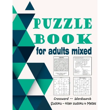 Puzzle book for adults mixed: Crossword, Wordsearch, Sudoku, killer sudoku & Mezes (large print)