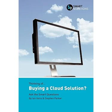 Thinking of... Buying a Cloud Solution? Ask the Smart Questions