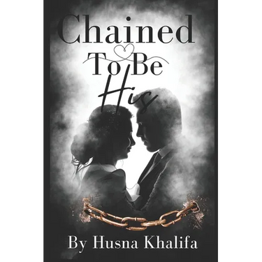 Chained To Be His: Liam and Jasmine's Story