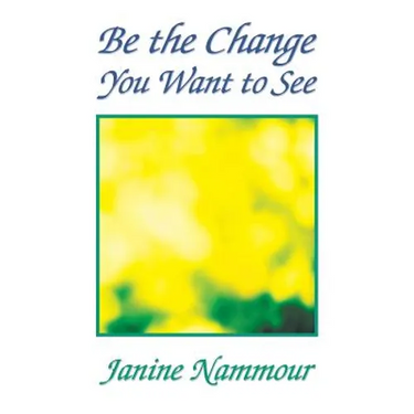 Be the Change You Want to See