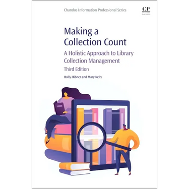 Making a Collection Count: A Holistic Approach to Library Collection Management