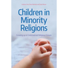 Children in Minority Religions: Growing Up in Controversial Religious Groups