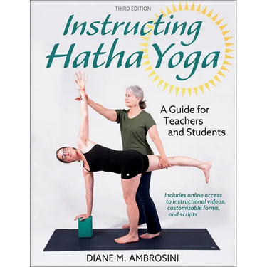 Instructing Hatha Yoga: A Guide for Teachers and Students