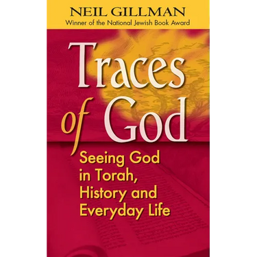 Traces of God: Seeing God in Torah, History and Everyday Life