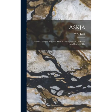 Askja; Iceland's Largest Volcano. With a Description of The Great Lava Desert in The