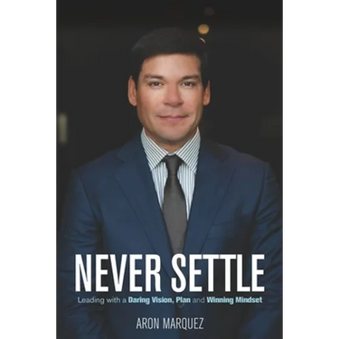 Never Settle: Leading with a Daring Vision, Plan and Winning Mindset