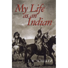 My Life as an Indian