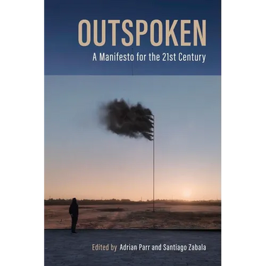 Outspoken: A Manifesto for the Twenty-First Century