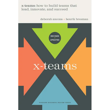 X-Teams, Revised and Updated: How to Build Teams That Lead, Innovate, and Succeed