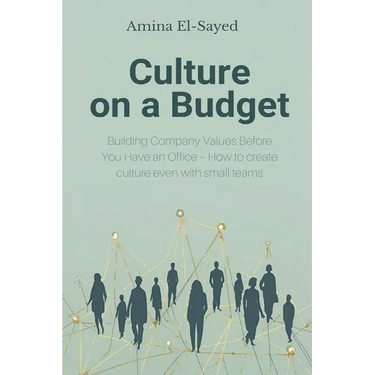 Culture on a Budget: Building Company Values Before You Have an Office - How to create culture even with small teams