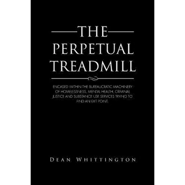 The Perpetual Treadmill: Encased within the bureaucratic machinery of homelessness, mental health, criminal justice and substance use services