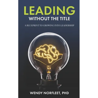 Leading Without the Title: A Blueprint to Growing into Leadership