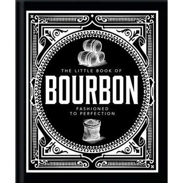 The Little Book of Bourbon: American Perfection