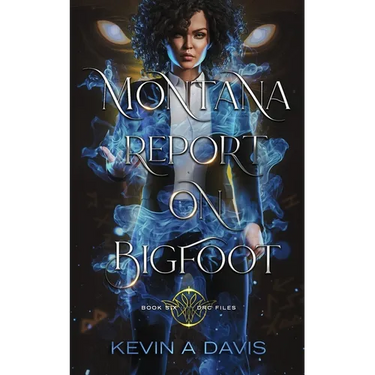 Montana Report on Bigfoot: Book Six of the DRC Files