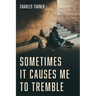 Sometimes It Causes Me to Tremble