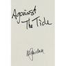 AGAINST THE TIDE - My Memoir