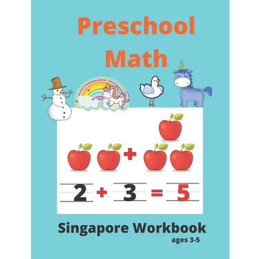 Singapore Math Preschool Workbook Ages 3-5: Math Activity Book For Kids (Tracing Numbers, Counting Numbers, Addition, Subtraction, Mental Math, Shapes