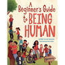 A Beginner's Guide to Being Human