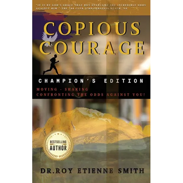 Copious Courage (Champion's Edition): Moving, Shaking, and Confronting the Odds Against You