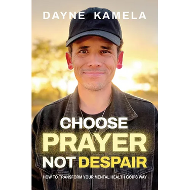 Choose Prayer, Not Despair: How to Transform Your Mental Health God's Way