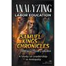 Analyzing Labor Education in Samuel, kings and Chronicles: A Study of Leadership in Antiquity