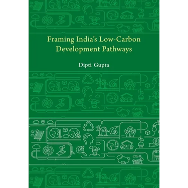 Framing India's Low Carbon Development Pathways