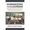 Humanizing the Classroom: Using Role-Plays to Teach Social and Emotional Skills in Middle School and High School