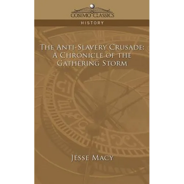 The Anti-Slavery Crusade: A Chronicle of the Gathering Storm