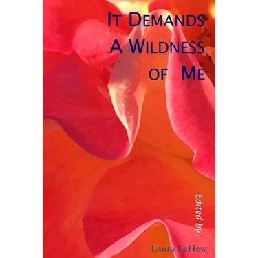 It Demands A Wildness of Me