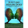 Just Like Nature Does: Finding Happiness Through Gratitude Empathy and Mindfulness