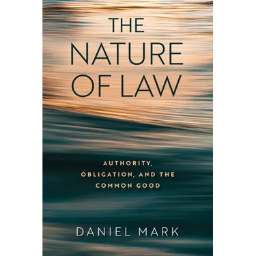 The Nature of Law: Authority, Obligation, and the Common Good