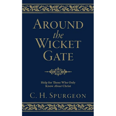 Around the Wicket Gate: Help for Those Who Only Know about Christ