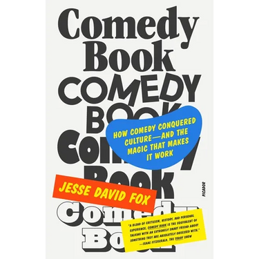 Comedy Book: How Comedy Conquered Culture--And the Magic That Makes It Work
