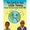 The Earth Is Sad, Little Timmy