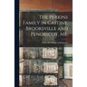 The Perkins Family in Castine, Brooksville and Penobscot, Me.