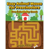 Easy Animal Mazes For Preschoolers: Pre K Activity Book