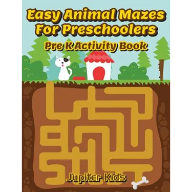 Easy Animal Mazes For Preschoolers: Pre K Activity Book