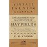 Establishment and Maintenance of Hay Fields: With Information on Methods of Land Preparation, Sowing, Mowing and Hay-Making
