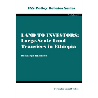 Land to Investors. Large-Scale Land Transfers in Ethiopia