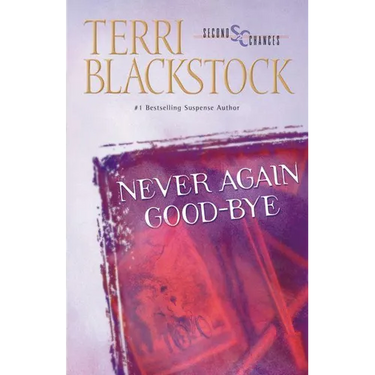 The Never Again Good-Bye: A Heartfelt Story of Faith, Family, and Second Chances