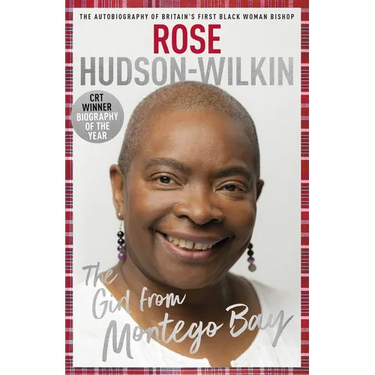 Girl from Montego Bay: The Autobiography of Britain's First Black Woman Bishop Rose Hudson-Wilkin