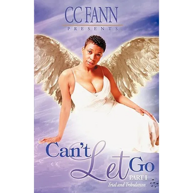 Can't Let Go Part One the Trial and Tribulation