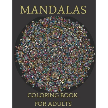 Mandalas Coloring Book for Adults: Mandala Coloring Book for Meditation, Stress Relief and Relaxation