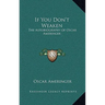 If You Don't Weaken: The Autobiography of Oscar Ameringer