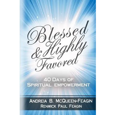 Blessed & Highly Favored: 40 Days of Spiritual Empowerment