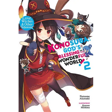 Konosuba: God's Blessing on This Wonderful World!, Vol. 2 (Light Novel): Love, Witches & Other Delusions!