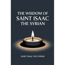 The Wisdom of Saint Isaac the Syrian