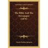 The Bible And The Newspaper (1878)